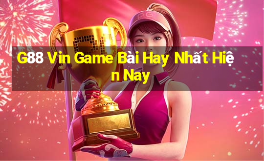 G88 Vin Game Bài Hay Nhất Hiện Nay