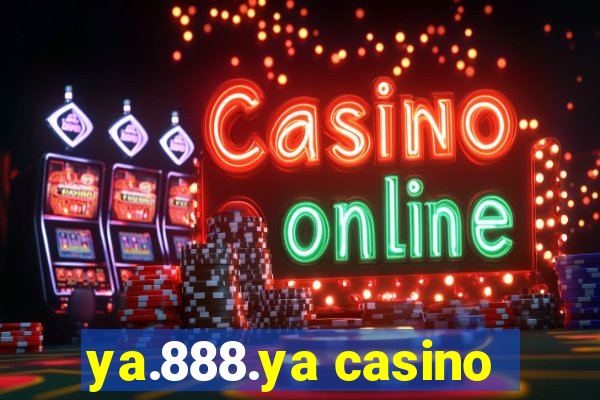 ya.888.ya casino