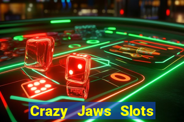 Crazy Jaws Slots mật khẩu