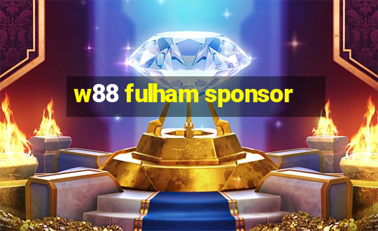 w88 fulham sponsor