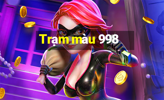 Trạm màu 998