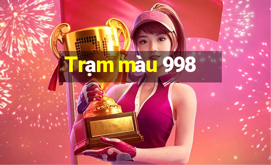 Trạm màu 998