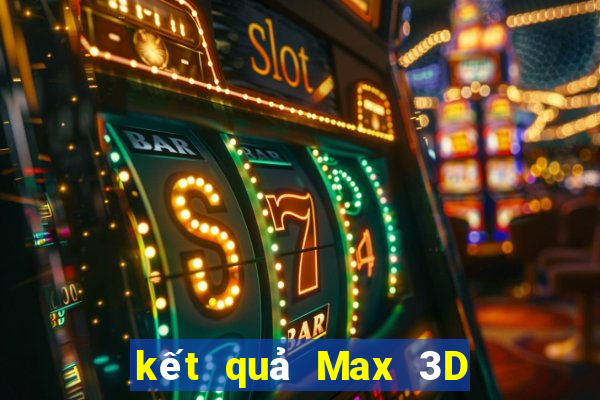 kết quả Max 3D pro ngày 3