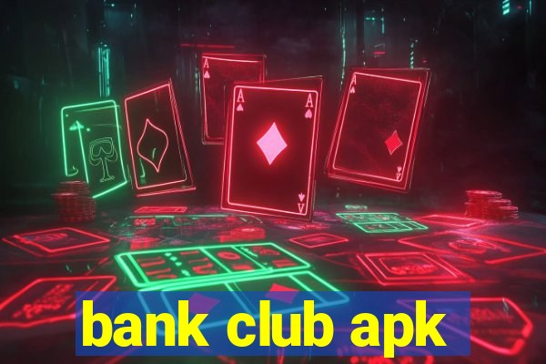 bank club apk