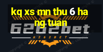 kq xs mn thu 6 hang tuan