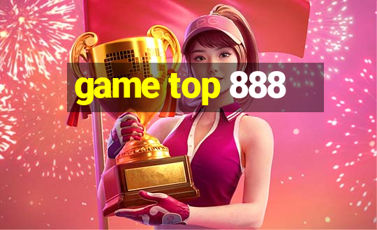 game top 888