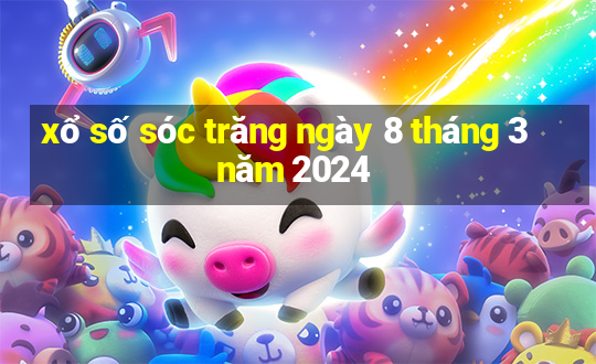 xổ số sóc trăng ngày 8 tháng 3 năm 2024