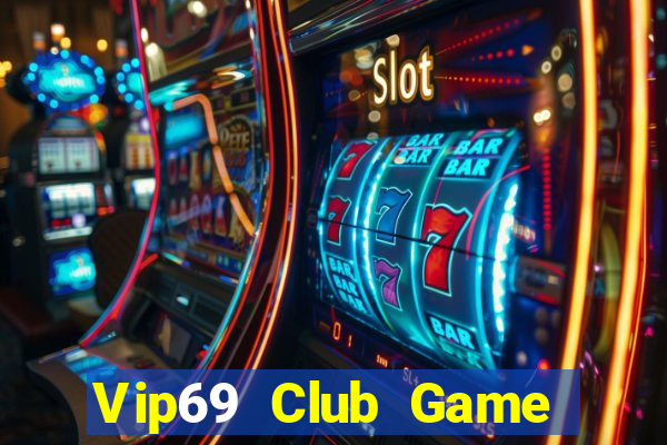 Vip69 Club Game Bài 2024