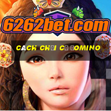 cách chơi cờ đomino