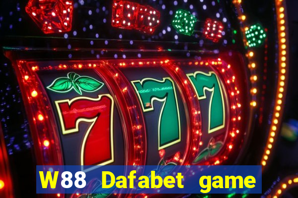 W88 Dafabet game bài 2019