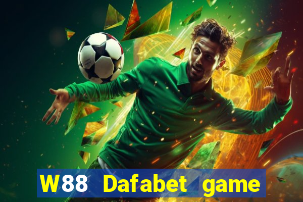 W88 Dafabet game bài 2019