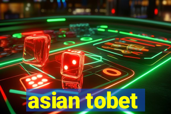 asian tobet