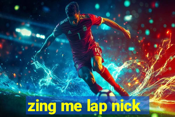 zing me lap nick