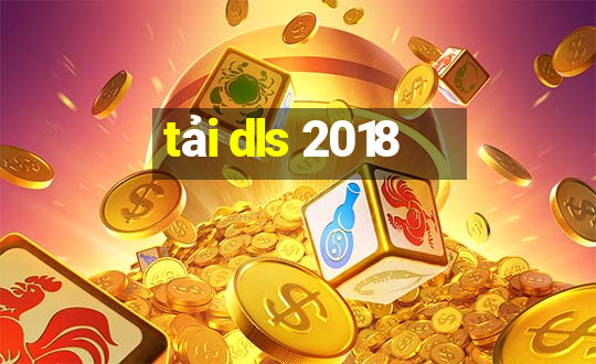 tải dls 2018