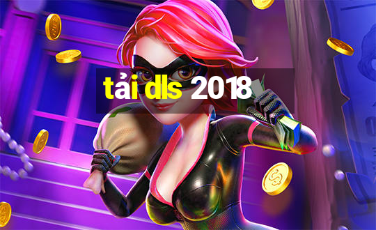 tải dls 2018