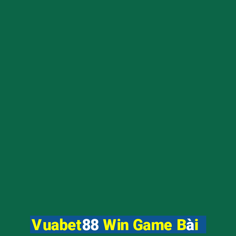 Vuabet88 Win Game Bài