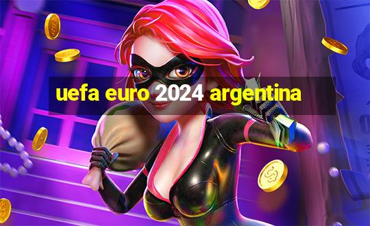 uefa euro 2024 argentina