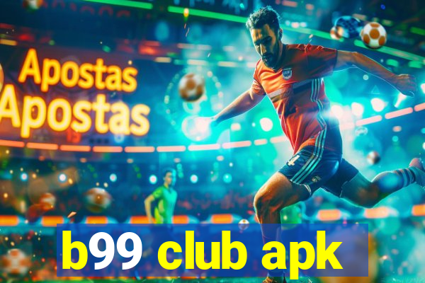 b99 club apk