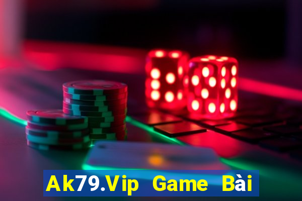 Ak79.Vip Game Bài Hay Nhất Hiện Nay