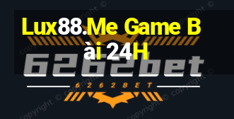 Lux88.Me Game Bài 24H