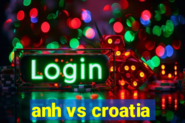 anh vs croatia