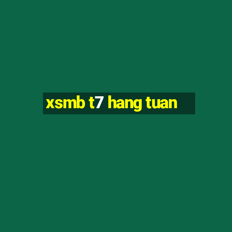 xsmb t7 hang tuan