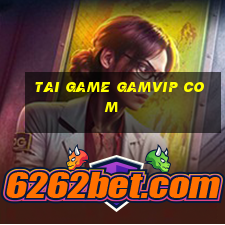 tai game gamvip com