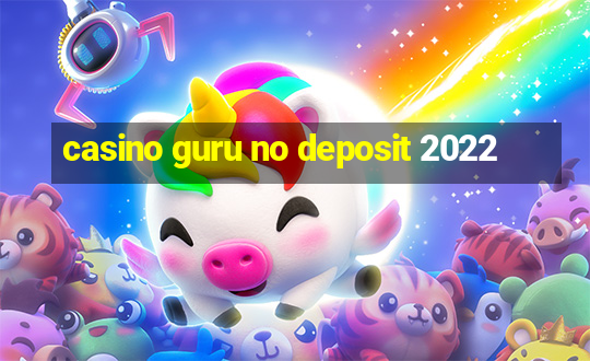 casino guru no deposit 2022