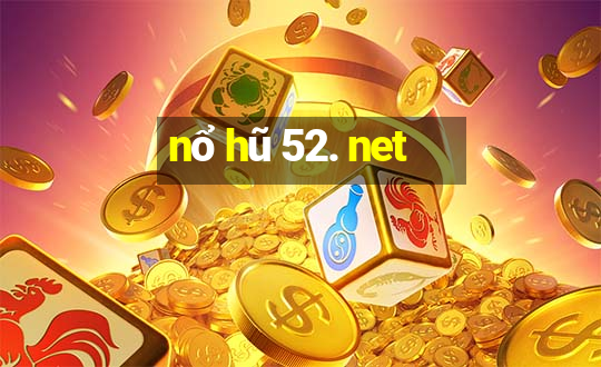 nổ hũ 52. net