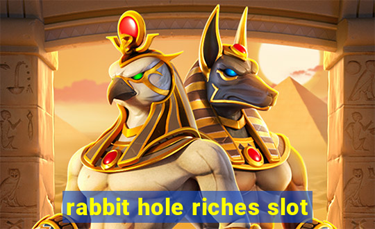 rabbit hole riches slot