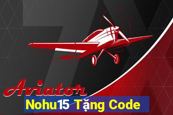 Nohu15 Tặng Code