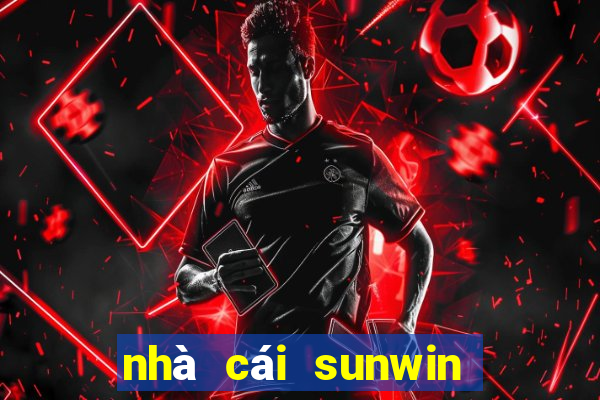 nhà cái sunwin ở đâu