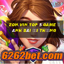 Zon.Vin Top 5 Game Đánh Bài Đổi Thưởng