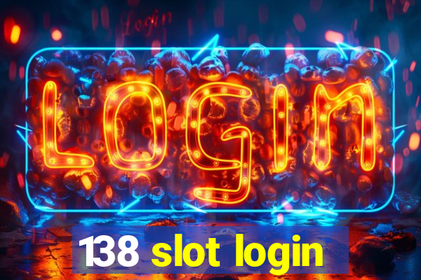 138 slot login