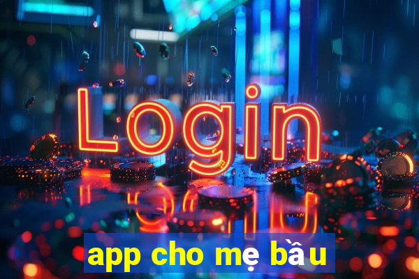 app cho mẹ bầu