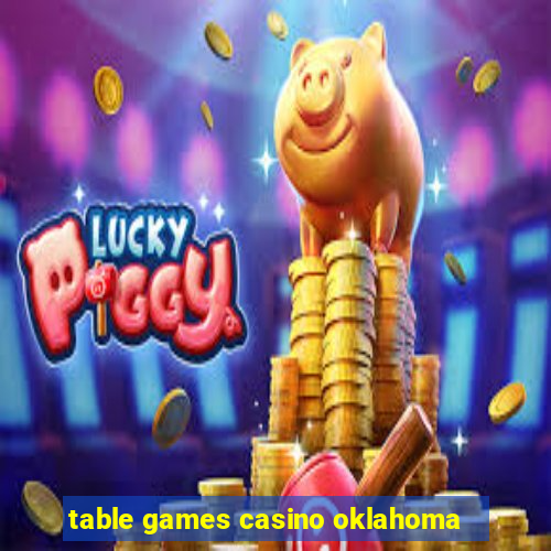 table games casino oklahoma