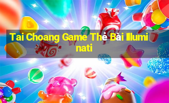 Tai Choang Game Thẻ Bài Illuminati