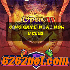 cổng game nổ hũ nohu club