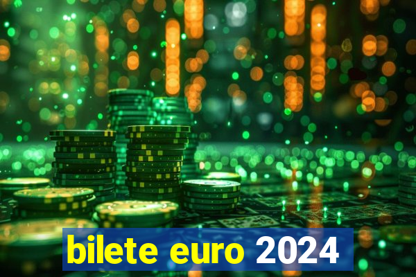 bilete euro 2024