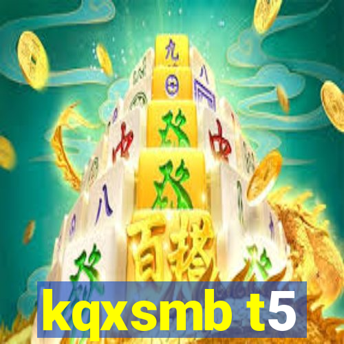 kqxsmb t5