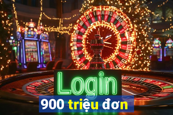 900 triệu đơn