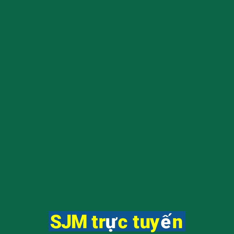 SJM trực tuyến