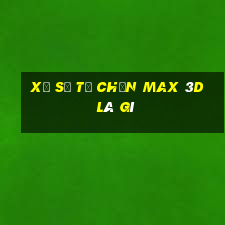 xổ số tự chọn max 3d là gì