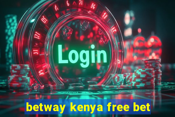 betway kenya free bet