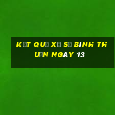 kết quả Xổ Số Bình Thuận ngày 13