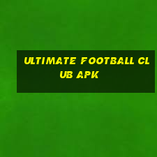 ultimate football club apk