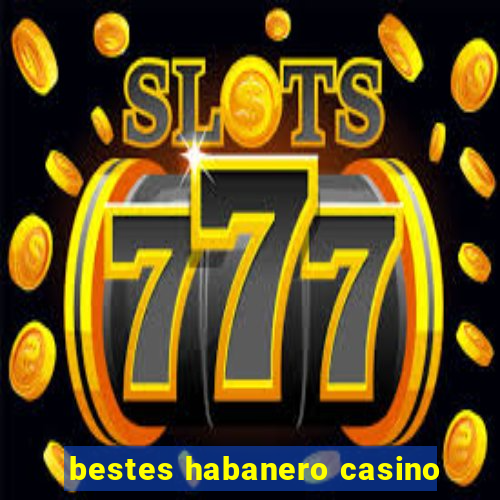 bestes habanero casino