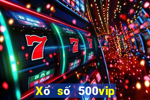 Xổ số 500vip phiên bản mới nhất