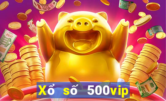 Xổ số 500vip phiên bản mới nhất