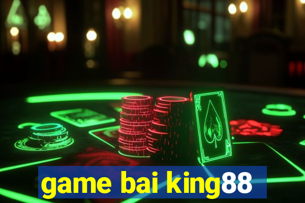 game bai king88